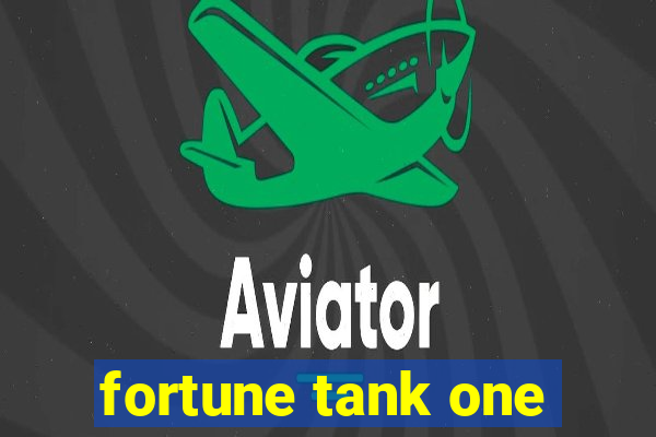 fortune tank one